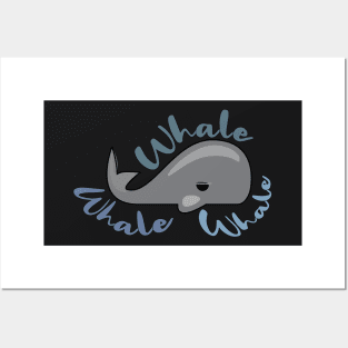 Whale, Whale, Whale Posters and Art